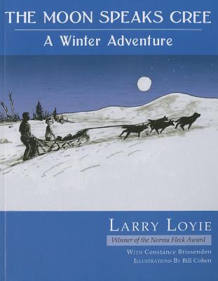The Moon Speaks Cree: A Winter Adventure