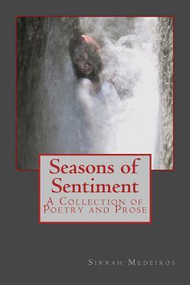 Seasons of Sentiment: A Collection of Poetry and Prose