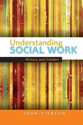 Understanding Social Work: History and Context