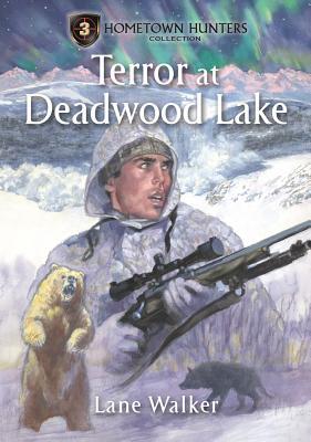 Terror at Deadwood Lake (Hometown Hunters #3)