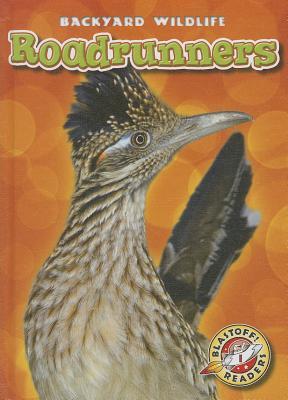 Roadrunners (Blastoff! Readers: Backyard Wildlife: Level 1 (Library))