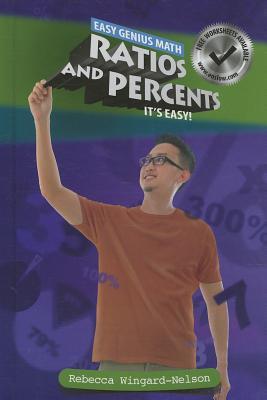 Ratios and Percents: It's Easy! (Easy Genius Math)