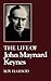 The Life of John Maynard Keynes by Roy Harrod