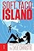 Soft Taco Island by Lyle Christie Soft Taco Island by Lyle Christie