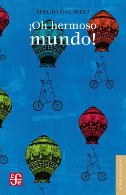 ¡Oh hermoso mundo! (Letras Mexicanas) (Spanish Edition)