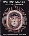 Eskimo Masks: Art and Ceremony