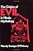 The Origins of Evil in Hindu Mythology (Hermeneutics (Hermene... by Wendy Doniger