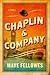 Chaplin & Company by Mave Fellowes