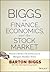 Biggs on Finance, Economics, and the Stock Market: Barton's Market Chronicles from the Morgan Stanley Years