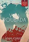 Vida Roubada by Adam  Johnson