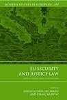 EU Security and Justice Law: After Lisbon and Stockholm (Modern Studies in European Law)