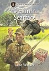 The Hunt for Scarface by Lane Walker