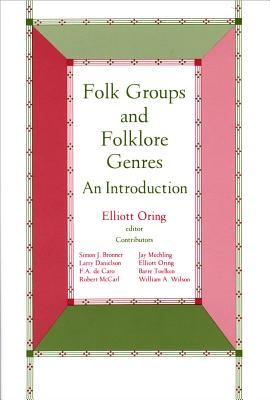 Folk Groups And Folklore Genres: An Introduction (Paperback)