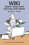 Wiki: Grow Your Own for Fun and Profit