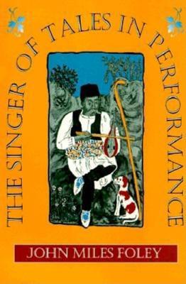 The Singer of Tales in Performance