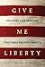 Give Me Liberty: Speakers and Speeches that Have Shaped America
