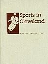 Sports in Cleveland: An Illustrated History