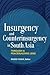 Insurgency and Counterinsurgency in South Asia by Moeed Yusuf
