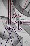 How Theatre Means