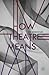 How Theatre Means by Ric Knowles
