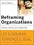 Reframing Organizations by Lee G. Bolman