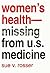 Women's Health -- Missing from U.S. Medicine (Race, Gender, & Scie)