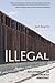 Illegal: Reflections of an Undocumented Immigrant (Latinos in Chicago and Midwest)