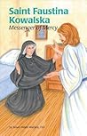Saint Faustina Kowalska: Messenger of Mercy (Encounter the Saints #23)