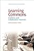 Learning Commons: Evolution and Collaborative Essentials (Chandos Information Professional Series)