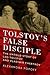 Tolstoy's False Disciple