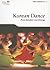 Korean Dance: Pure Emotion and Energy (Korea Essentials, No. 15)