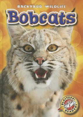 Bobcats (Blastoff! Readers: Backyard Wildlife: Level 1 (Library))