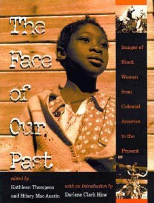 The Face of Our Past: Images of Black Women from Colonial America to the Present (Hardcover)