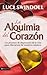 La Alquimía del Corazón (Spanish Edition)