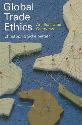 Global Trade Ethics: An Illustrated Overview