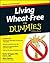 Living Wheat-Free For Dummies