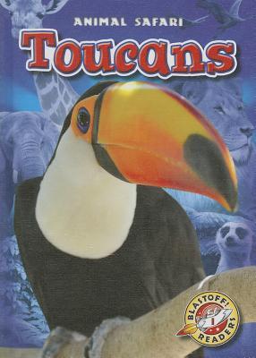 Toucans (Blastoff! Readers: Animal Safari)