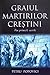 Graiul martirilor creștini din primele secole
