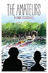 The Amateurs by Conor Stechschulte The Amateurs by Conor Stechschulte