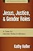 Jesus, Justice, and Gender Roles by Kathy  Keller Jesus, Justice, and Gender Roles by Kathy  Keller