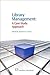 Library Management: A Case Study Approach (Chandos Information Professional Series)