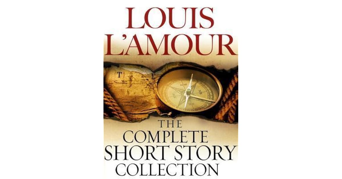 The Complete Collected Short Stories of Louis L'Amour: Volumes 1-7 by Louis L'Amour