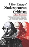 A Short History of Shakespearean Criticism