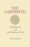 The Labyrinth: God, Darwin, and the Meaning of Life The Labyrinth: God, Darwin, and the Meaning of Life