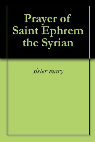 Prayer of Saint Ephrem the Syrian (Kindle Edition)