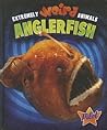 Anglerfish (Extremely Weird Animals)
