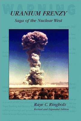 Uranium Frenzy: Saga of the Nuclear West