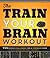The Train Your Brain Workou...