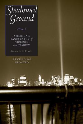 Shadowed Ground: America’s Landscapes of Violence and Tragedy (Paperback)