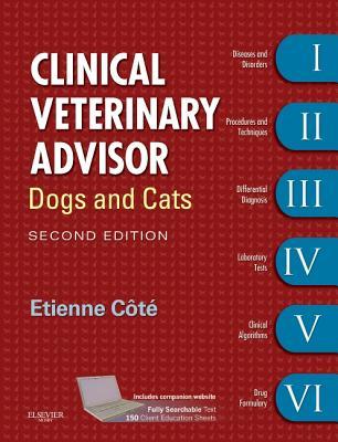 Clinical Veterinary Advisor: Dogs and Cats (Hardcover)